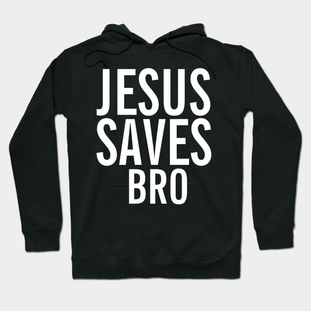 Christian Shirts Jesus Saves Bro - Christtian Hoodie by ChristianShirtsStudios